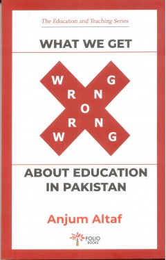 What we get Wrong About Education In Pakistan